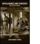 John Ferris, John Robert Ferris, John Ferris - Intelligence and Strategy