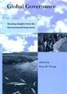 Oran R. Young, Oran R. (Bren School of Environmental) Young, Oran R. (Bren School of Environmental) Gass Young, Nazli Choucri, Les Gasser, Les (University of Illinois) Gasser... - Global Governance