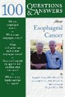 Manjit S. Bains, Pamela Ginex, Pamela K. Bains Ginex, Jacqueline Hanson - 100 Questions and Answers About Esophageal Cancer