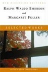 Emerson, Ralph Waldo Emerson, Margaret Fuller, Paul Lauter, John Carlos Rowe, Paul Lauter... - Selected Works