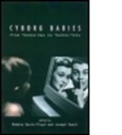 Robbie Davis-Floyd, Robbie (University of Texas Davis-Floyd, Robbie Dumit Davis-Floyd, Robbie E. Davis-Floyd, Robbie E. Dumit Davis-Floyd, R. Davis-Floyd... - Cyborg Babies