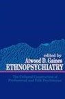 Atwood D. Gaines, Atwood D Gaines, Atwood D. Gaines - Ethnopsychiatry