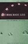 Ferry, Luc Ferry - Man Made God