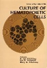Freshney, Ian Freshney, R. I. Freshney, R. Ian (Crc Beatson Laboratories Freshney, R. Ian Pragnell Freshney, R.i. Freshney... - Culture of Hematopoietic Cells
