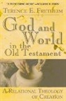 Terence E. Fretheim - God And World In The Old Testament