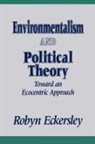 Robyn Eckersley - Environmentalism and Political Theory