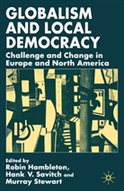 Hambleton, R Hambleton, R. Hambleton, Robin Hambleton, Robin Savitch Hambleton, Savitch... - Globalism and Local Democracy