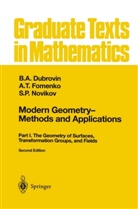 B Dubrovin, B A Dubrovin, B. A. Dubrovin, A Fomenko, A T Fomenko, A. T. Fomenko... - Modern Geometry, Methods and Applicatons - 1: Modern Geometry - Methods and Applications