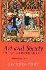 G Duby, Georges Duby, Georges (Formerly at the College de France) Duby - Art and Society in the Middle Ages