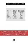 ECKERT, P Eckert, Penelope Eckert, Penelope (Stanford University) Eckert, Eckert Penelope - Language Variation As Social Practice