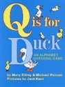 Mary Elting, Mary/ Folsom Elting, Michael Folsom, Jack Kent, Elting Mary Elting, Folsom Michael Folsom... - Q Is for Duck