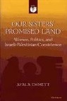Ayala Emmett - Our Sisters' Promised Land