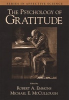 Emmons, Robert A. Emmons, Robert A. (EDT)/ McCullough Emmons, Robert A. Emmons, Robert A. (Professor of Psychology Emmons, Emmons Robert A.... - The Psychology of Gratitude