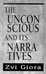 Zvi Giora - Unconscious and Its Narratives