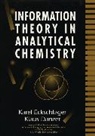 Klaus Danzer, K Eckschlager, K. Danzer Eckschlager, Karel Eckschlager, Karel (Charles University of Prague) Eckschlager, Karel Danzer Eckschlager... - Information Theory in Analytical Chemistry
