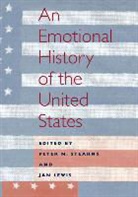 Shafik Handal, Jan Lewis, Peter N Stearns, Peter N. Stearns - An Emotional History of the U.S