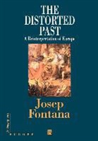 J Fontana, Josep Fontana, Josep (Universitat Pompeu Fabra Fontana - Distorted Past