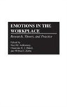 Blake E. Ashforth, Neal Ashkanasy, Neal et al. Ashkanasy, Neal M. Ashkanasy, Charmine Hartel, Charmine E. Hartel... - Emotions in the Workplace
