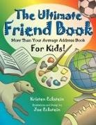 Kristen Eckstein, Joe Eckstein - The Ultimate Friend Book