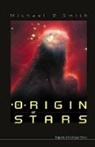 Smith Michael D, Michael D. Smith, Michael D Smith, Michael D (Univ Of Kent Smith, Michael D. Smith - Origin of Stars, the