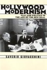 Saverio Giovacchini - Hollywood Modernism: Film and Politics in the Age of the New Deal