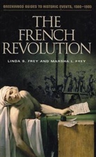 Linda S. Frey, Linda/ Frey Frey, Marsha L. Frey - The French Revolution