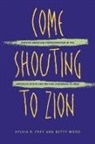 Sylvia R Frey, Sylvia R. Frey, Sylvia R./ Wood Frey, Betty Wood - Come Shouting to Zion