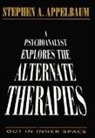 Stephen A Appelbaum, Stephen A. Appelbaum, Stephen A. (Professor Appelbaum - Psychoanalyst Explores the Alternate Therapies