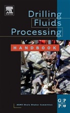 Asme, ASME Shale Shaker ASME Shale Shaker Committee, ASME Shale Shaker Committee, ASME Shale Shaker ASME Shale Shaker Committee, ASME Shale Shaker Committee - Drilling Fluids Processing Handbook