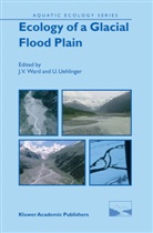 UEHLINGER, Uehlinger, U. Uehlinger, Urs Uehlinger, V Ward, J V Ward... - Ecology of a Glacial Flood Plain