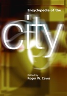 R. W. Caves, Roger W (Ed) Caves, Roger W. Caves, Roger W. Caves, Caves Roger W., Paul Finkelman - Encyclopedia of the City
