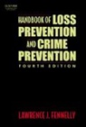 Lawrence (Expert Witness and Consultant Fennelly, Lawrence (Expert witness and consultant in security Fennelly, Lawrence J. Fennelly, Lawrence J. (Expert Witness and Consulta Fennelly, Lawrence J. (Expert witness and consultant in security Fennelly, Lawrence J. Fennelly - Handbook of Loss Prevention and Crime Prevention