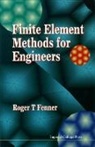 Roger T Fenner, Roger T (Imperial College London Fenner, Roger T. Fenner - Finite Element Methongs for Engineers