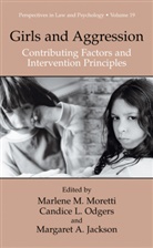 Margaret Jackson, Marlene M. Moretti, Candic Odgers, Candice Odgers - Girls and Aggression