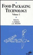 G Bureau, G. Bureau, G. (University of Reims Champagne Ardene Bureau, G. Multon Bureau, BUREAU G, J.-L. Multon... - Food Packaging Technology - 1: Food Packaging Technology, Volume 1