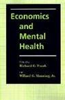 Richard G. Frank, Richard G. (Margaret T. Morris Professor of Frank, Richard G. Manning Frank, Richard G. Frank, Willard G. Manning, Willard G. Jr. Manning... - Economics and Mental Health