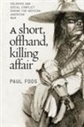 Paul Foos - A Short, Offhand, Killing Affair