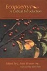 Scott Bryson, J. Scott Bryson, J.Scott Bryson, John Elder - Ecopoetry: Critical Introduction