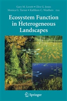 Gary M. Lovett, Cliv G Jones, Clive G Jones, Monica G Turner et al, Clive G. Jones, G. Lovett... - Ecosystem Function in Heterogeneous Landscapes