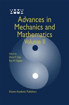 David Y. Gao, Ray W. Ogden, Raymond W Ogden, Raymond W. Ogden, W Ogden, David Yang Gao - Advances in Mechanics and Mathematics