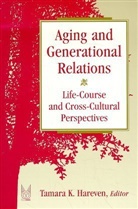 Tamara K. Hareven, Hareven Tamara K., International Conference on Aging and Ge, Tamara K. Hareven, Tamara K. Hareven - Aging and Generational Relations Over the Life-Course