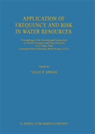 P Singh, V P Singh, V. P. Singh, Vijay Singh, Vijay P. Singh - Application of Frequency and Risk in Water Resources