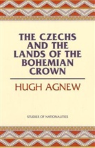 Hugh Agnew, Hugh Lecaine Agnew - The Czechs and the Lands of the Bohemian Crown