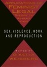 D. Kelly Weisberg, D. Kelly Weisberg - Applications of Feminist Legal Theory