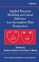 GELMAN, a Gelman, Andrew Gelman, Andrew (Columbia University Gelman, Andrew Meng Gelman, GELMAN ANDREW MENG XIAO LI... - Applied Bayesian Modeling and Causal Inference From Incomplete Data