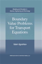 V. Agoshkov, Valeri Agoshkov, Valeri I. Agoshkov - Boundary Value Problems for Transport Equations