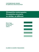 Ian Boussy, Pierre Capy, Patrici Gibert, Patricia Gibert - Drosophila melanogaster, Drosophila simulans: So Similar, So Different