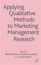 Renate Buber, Johannes Gadner, Lyn Richards, R. Buber, Renate Buber, Gadner... - Applying Qualitative Methods to Marketing Management Research