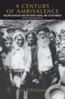 Zvi Gitelman, Zvi Y. Gitelman - Century of ambivalence