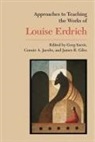 Sarris, Greg (EDT)/ Jacobs Sarris, James R. Giles, James Richard Giles, Connie A. Jacobs, Greg Sarris - Approaches To Teaching The Works Of Louise Erdrich